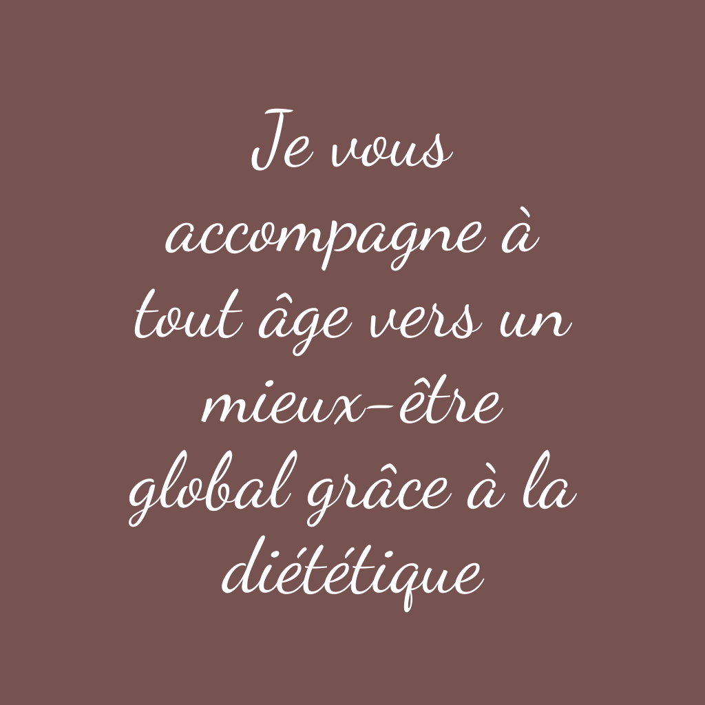 Je vous accompagne à tout âge vers un mieux-être global grâce à la diététique